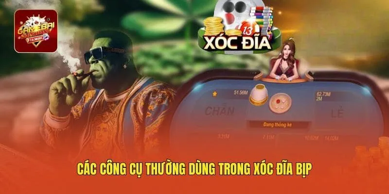 Các công cụ thường dùng trong Xóc đĩa bịp